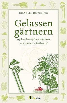 portada Gelassen Gärtnern: 99 Gartenmythen und was von Ihnen zu Halten ist (en Alemán)