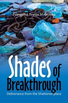 portada Shades of Breakthrough: Deliverance from the Shattered Place (en Inglés)