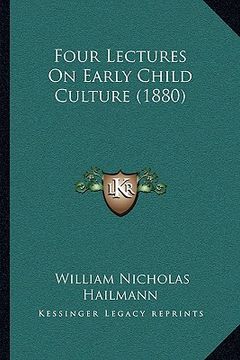 portada four lectures on early child culture (1880)