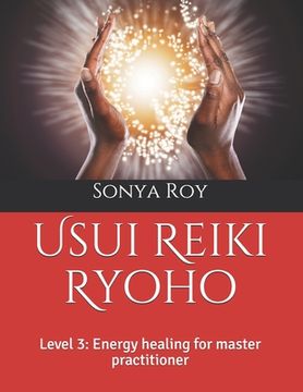 portada Usui Reiki Ryoho: Level 3: Energy healing for master practitioner (in English)