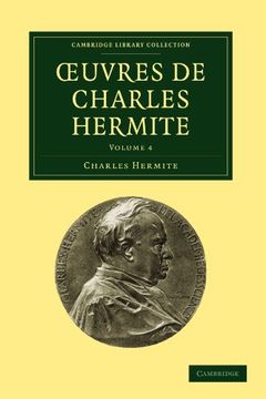 portada Oeuvres de Charles Hermite 4 Volume Paperback Set: Ouvres de Charles Hermite: Volume 4 Paperback (Cambridge Library Collection - Mathematics) (en Inglés)