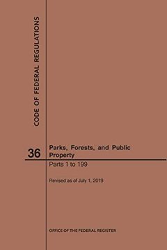 portada Code of Federal Regulations Title 36, Parks, Forests and Public Property, Parts 1-199, 2019 (en Inglés)