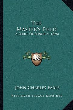 portada the master's field: a series of sonnets (1878) (en Inglés)