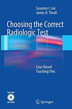 portada Choosing the Correct Radiologic Test: Case-Based Teaching Files (en Inglés)