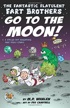 portada The Fantastic Flatulent Fart Brothers Go to the Moon!: A Spaced Out SciFi Adventure that Truly Stinks; UK edition: Volume 2 (The Fantastic Flatulent Fart Brothers; UK edition)