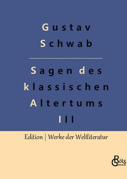 portada Sagen des Klassischen Altertums - Teil 3: Die Schönsten Sagen des Klassischen Altertums (in German)