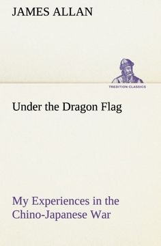 portada Under the Dragon Flag My Experiences in the Chino-Japanese War (TREDITION CLASSICS)