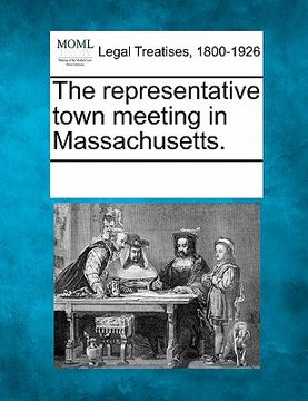 portada the representative town meeting in massachusetts. (en Inglés)