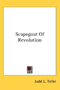 portada scapegoat of revolution (en Inglés)