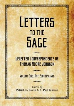 portada Letters to the Sage: Collected Correspondence of Thomas Moore Johnson: Volume One: The Esotericists (in English)