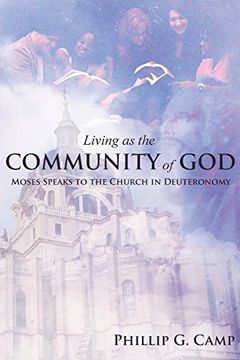 portada Living as the Community of God: Moses Speaks to the Church in Deuteronomy