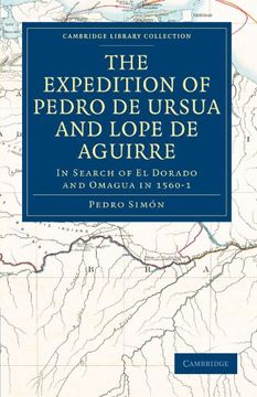 portada The Expedition of Pedro de Ursua and Lope de Aguirre in Search of el Dorado and Omagua in 1560 1: Translated From Fray Pedro Simon's Sixth Historical. Library Collection - Hakluyt First Series) (in English)