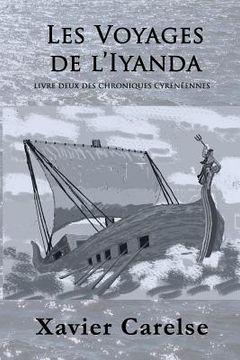 portada Les Voyages de l'Iyanda: Livre Deux de Chronicles Cyreniennes (en Francés)