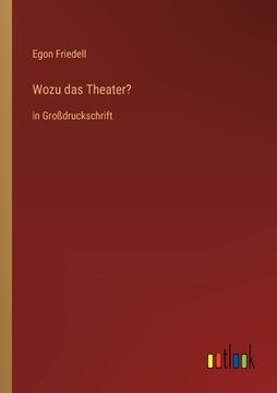 portada Wozu das Theater?: in Großdruckschrift (in German)