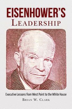 portada Eisenhower's Leadership: Executive Lessons from West Point to the White House (in English)