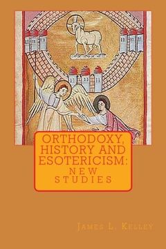 portada Orthodoxy, History, and Esotericism: New Studies (in English)