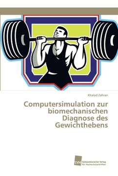 portada Computersimulation zur biomechanischen Diagnose des Gewichthebens (en Alemán)