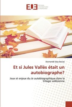 portada Et si Jules Vallès était un autobiographe? (en Francés)