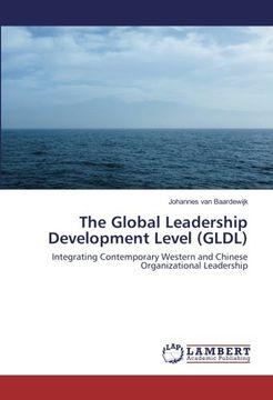 portada The Global Leadership Development Level (GLDL): Integrating Contemporary Western and Chinese Organizational Leadership