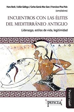 portada Encuentro con las Élites del Mediterráneo Antiguo: Liderazgo, Estilos de Vida, Letigimidad: 12 (Estudios del Mediterráneo Antiguo
