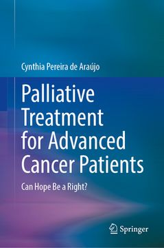 portada Palliative Treatment for Advanced Cancer Patients: Can Hope Be a Right? (en Inglés)