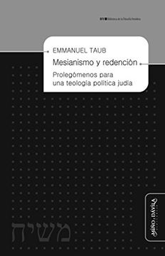 Mesianismo y Redención: Prolegómenos Para una Teología Política Judía (in Spanish)