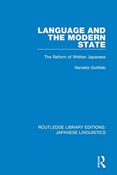 portada Language and the Modern State: The Reform of Written Japanese (Routledge Library Editions: Japanese Linguistics) (en Inglés)