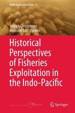 portada Historical Perspectives of Fisheries Exploitation in the Indo-Pacific (MARE Publication Series)