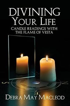 portada Divining Your Life: Candle Readings With the Flame of Vesta