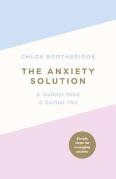 portada The Anxiety Solution: A Quieter Mind, a Calmer You