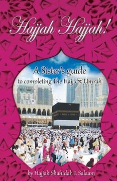 portada Hajjah Hajjah!: A Sister's guide to completing the Hajj and Umrah (en Inglés)
