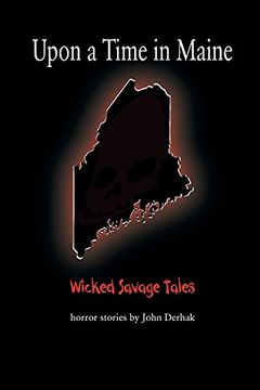 portada Upon a Time in Maine: Wicked Savage Tales (in English)