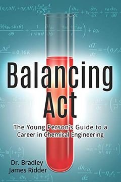 portada Balancing Act: The Young Person'S Guide to a Career in Chemical Engineering (in English)