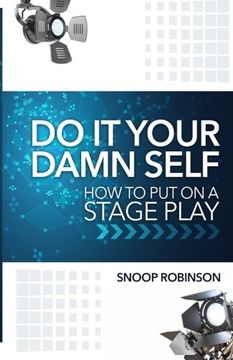 portada Do It Your Damn Self: How To Put On A Stage Play