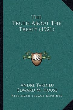 portada the truth about the treaty (1921) (en Inglés)