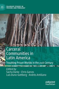 portada Carceral Communities in Latin America: Troubling Prison Worlds in the 21st Century (in English)