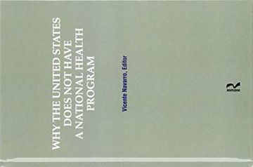 portada Why the United States Does not Have a National Health Program (Policy, Politics, Health and Medicine Series) 