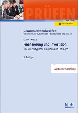 portada Finanzierung und Investition: 119 Klausurtypische Aufgaben und Lösungen. (Klausurentraining Weiterbildung - für Betriebswirte, Fachwirte, Fachkaufleute und Meister) (in German)