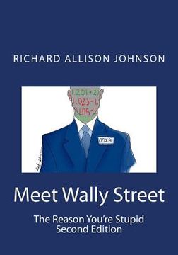 portada Meet Wally Street: The Reason You're Stupid (en Inglés)