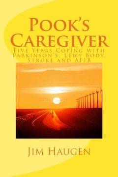 portada Pook's Caregiver: Five Years Coping with Parkinson's, Lewy Body, Stroke and AFIB
