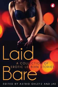 portada Laid Bare: A Collection of Erotic Lesbian Stories (en Inglés)
