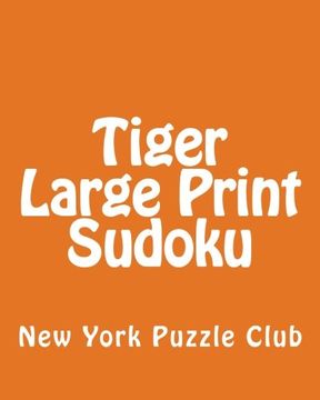 portada Tiger Large Print Sudoku: Fun, Large Grid Sudoku Puzzles