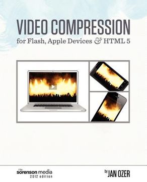 portada video compression for flash apple devices and html5: sorenson media 2012 edition (in English)