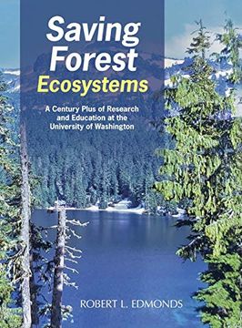 portada Saving Forest Ecosystems: A Century Plus of Research and Education at the University of Washington (en Inglés)