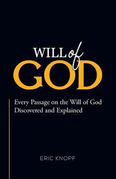 portada Will of God: Every Passage On The Will of God Discovered and Explained. (en Inglés)