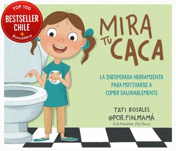 portada Mira tu Caca (la inesperada herramienta para motivarse a comer más saludable y dejar el pañal- Best Seller)
