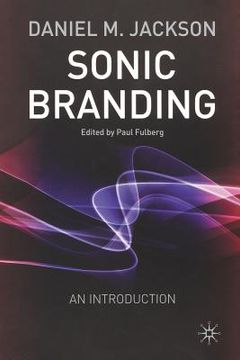 portada Sonic Branding: An Essential Guide to the Art and Science of Sonic Branding (en Inglés)