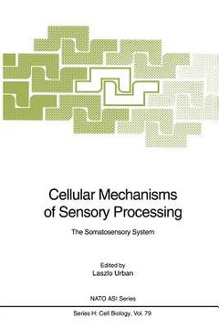 portada cellular mechanisms of sensory processing: the somatosensory system (in English)