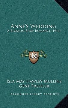 portada anne's wedding: a blossom shop romance (1916) (in English)