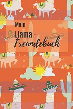 portada Mein Llama- Freundebuch: Mit Platz für bis zu 30 Freunde zum Ausfüllen und Eintragen | ca. Din a5 | Llamas mit Kakteen auf Orange (in German)